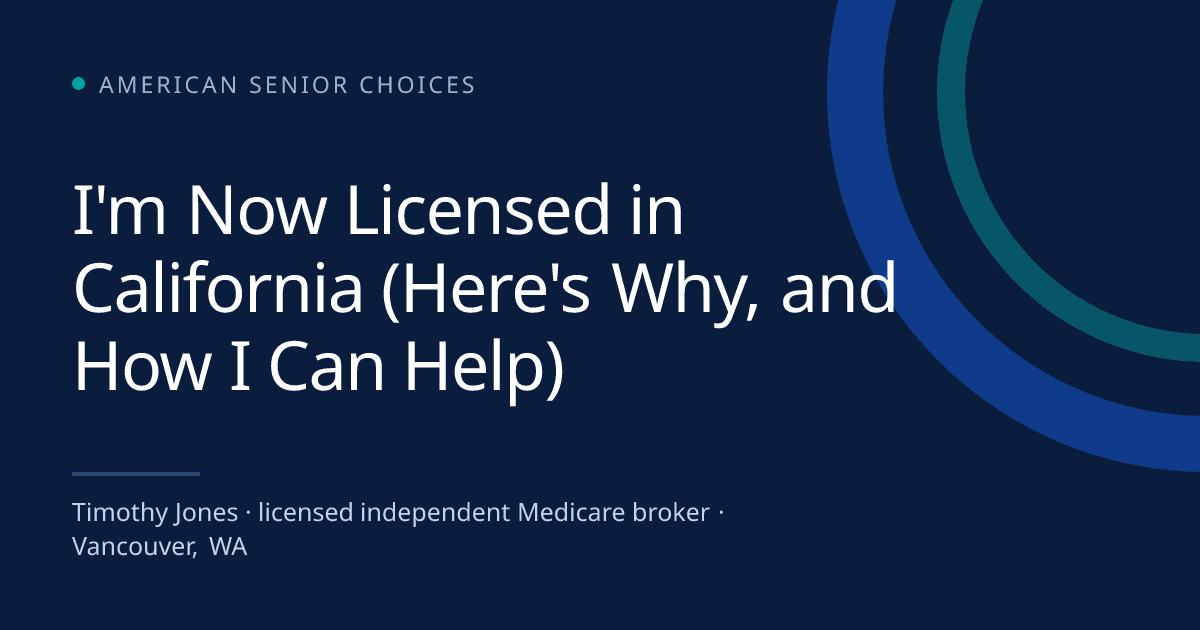 I'm Now Licensed in California (Here's Why, and How I Can Help) - Medicare blog post image
